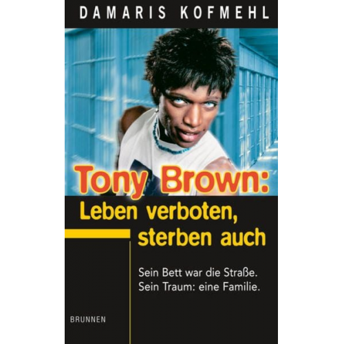 Damaris Kofmehl - Tony Brown: Leben verboten, Sterben auch