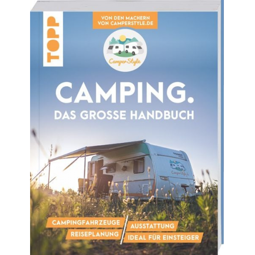 Nele Landero Flores - Camping. Das große Handbuch. Von den Machern von CamperStyle.de