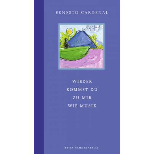 Ernesto Cardenal - Wieder kommst du zu mir wie Musik