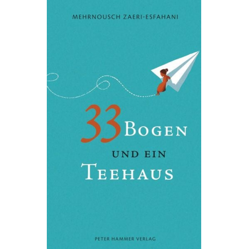 Mehrnousch Zaeri-Esfahani - 33 Bogen und ein Teehaus