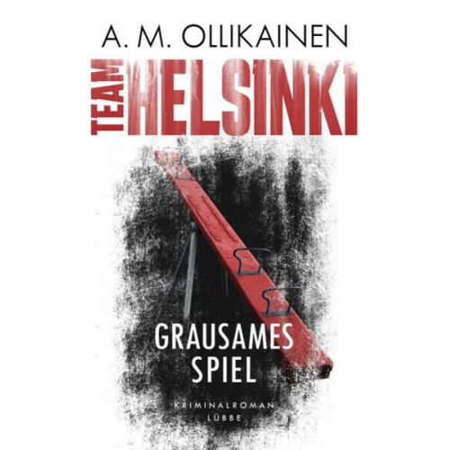 A.M. Ollikainen - TEAM HELSINKI - Grausames Spiel