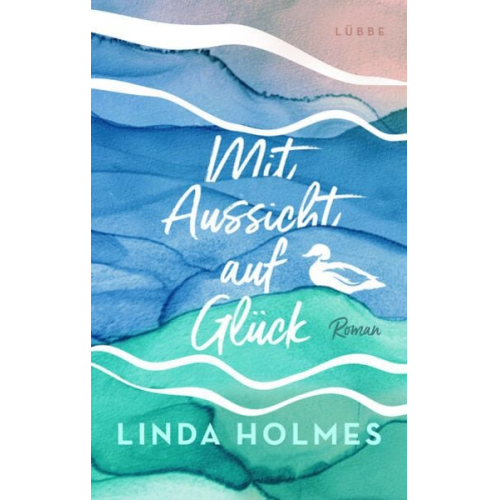 Linda Holmes - Mit Aussicht auf Glück