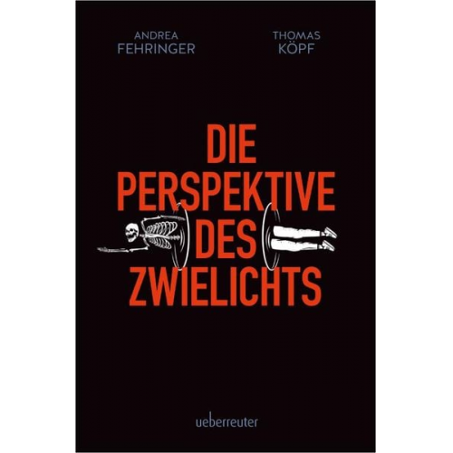 Andrea Fehringer Thomas Köpf - Die Perspektive des Zwielichts