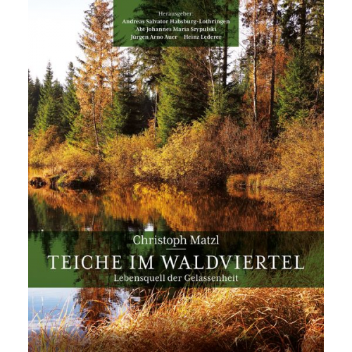 Andreas Salvator Habsburg-Lothringen - Teiche im Waldviertel