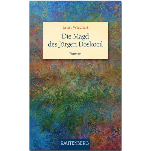 Ernst Wichert - Die Magd des Jürgen Doskocil