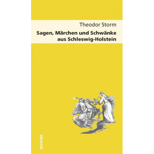 Theodor Storm - Sagen, Märchen und Schwänke aus Schleswig-Holstein