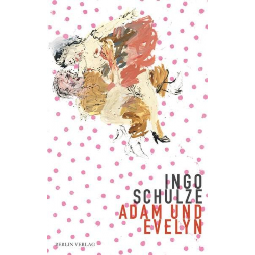 Ingo Schulze - Adam und Evelyn