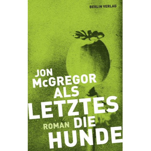 Jon McGregor - Als Letztes die Hunde