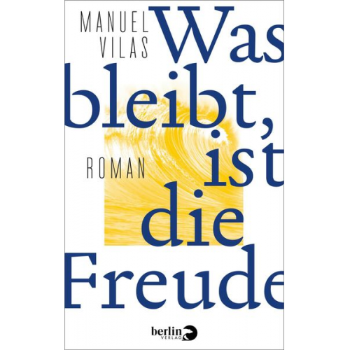 Manuel Vilas - Was bleibt, ist die Freude