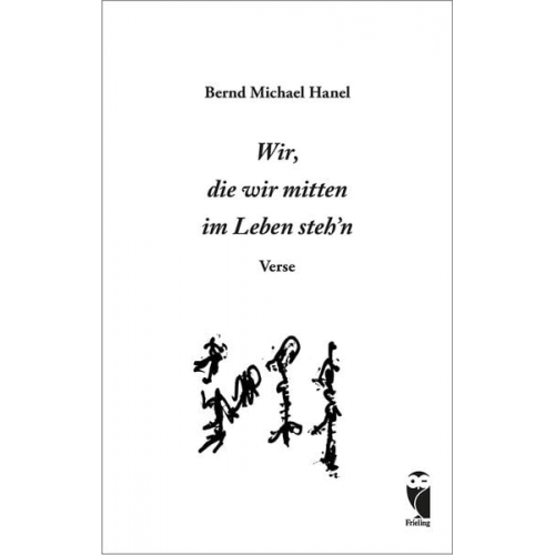 Bernd Michael Hanel - Wir, die wir mitten im Leben steh'n