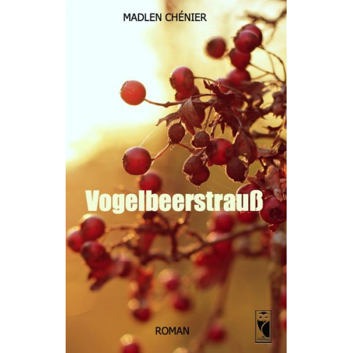 Madlen Chénier - Vogelbeerstrauß