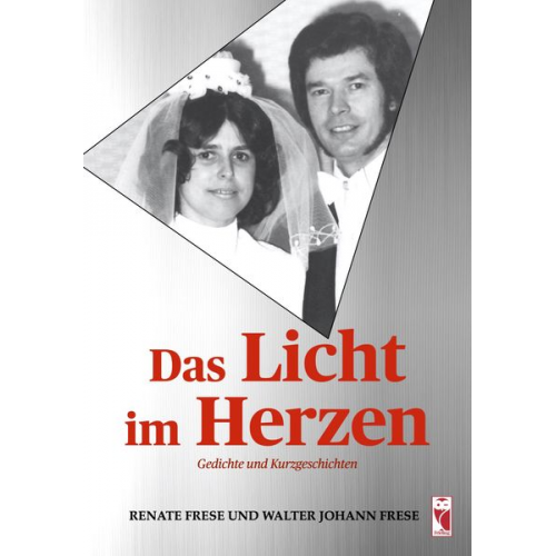 Renate Frese Walter Johann Frese - Das Licht im Herzen