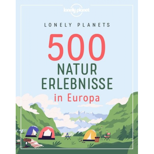 Corinna Melville Jens Bey Ingrid Schumacher Nico Krespach - Lonely Planets 500 Naturerlebnisse in Europa