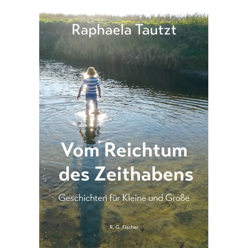 Raphaela Tautzt - Vom Reichtum des Zeithabens