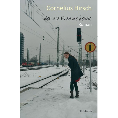 Cornelius Hirsch - Der die Fremde kennt