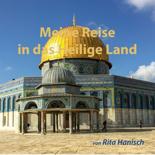 Rita Hanisch - Meine Reise in das Heilige Land