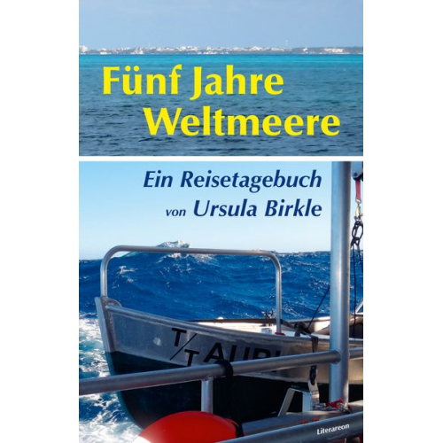 Ursula Birkle - Fünf Jahre Weltmeere