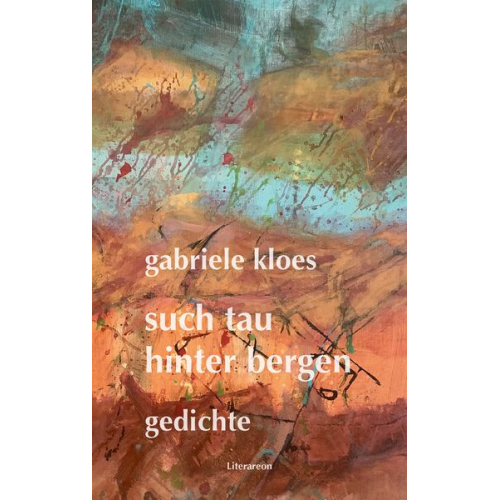 Gabriele Kloes - Such tau hinter bergen