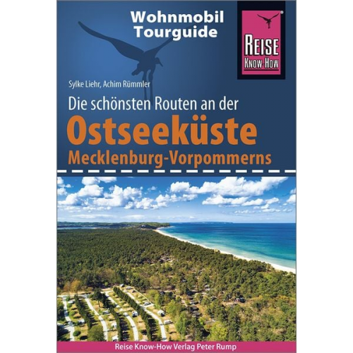 Achim Rümmler Sylke Liehr - Reise Know-How Wohnmobil-Tourguide Ostseeküste Mecklenburg-Vorpommern mit Rügen und Usedom