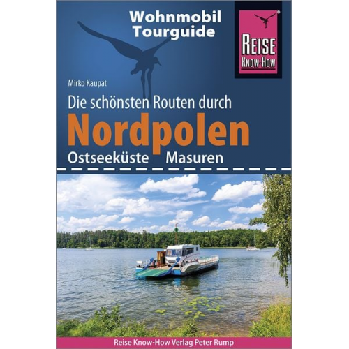 Mirko Kaupat - Reise Know-How Wohnmobil-Tourguide Nordpolen (Ostseeküste und Masuren)