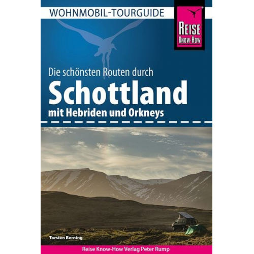 Torsten Berning - Reise Know-How Wohnmobil-Tourguide Schottland mit Hebriden und Orkneys