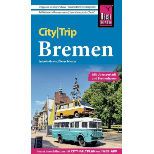 Izabella Gawin Dieter Schulze - Reise Know-How CityTrip Bremen mit Überseestadt und Bremerhaven