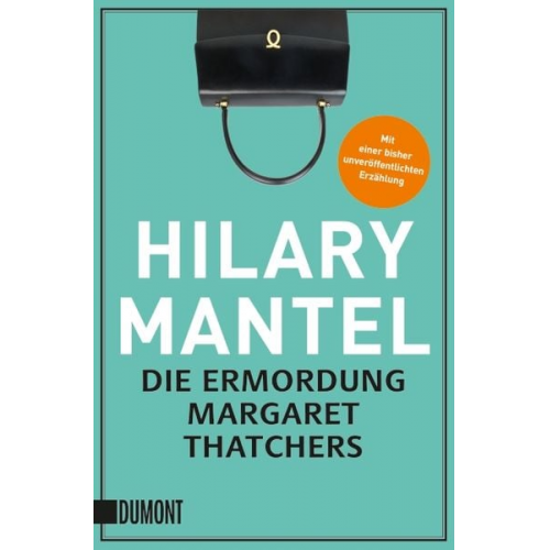 Hilary Mantel - Die Ermordung Margaret Thatchers