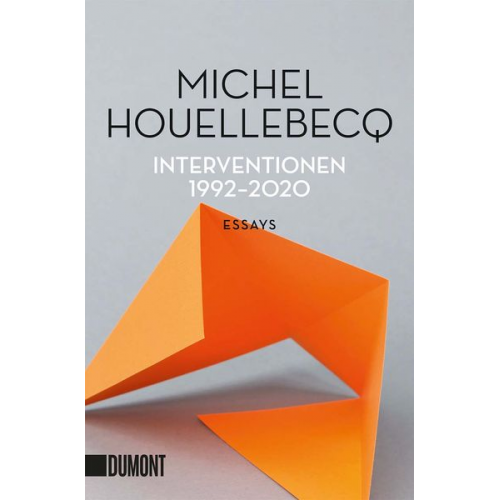 Michel Houellebecq - Interventionen 1992-2020