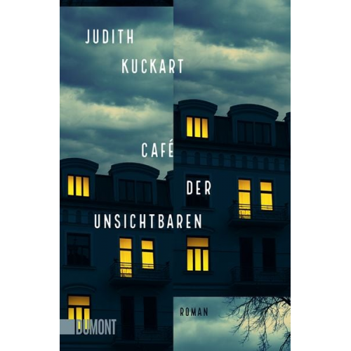 Judith Kuckart - Café der Unsichtbaren