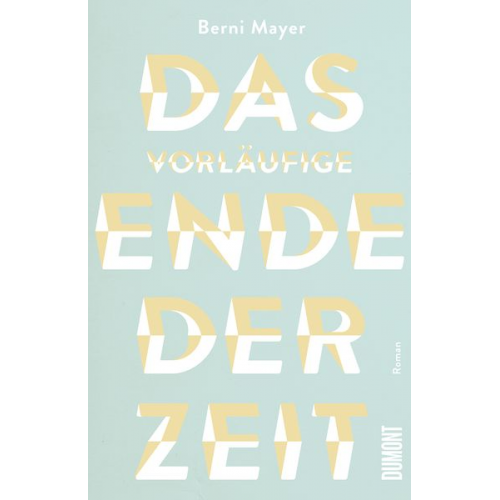 Berni Mayer - Das vorläufige Ende der Zeit