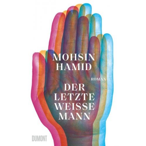 Mohsin Hamid - Der letzte weiße Mann