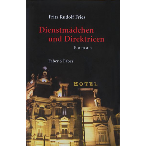 Fritz Rudolf Fries - Dienstmädchen und Direktricen