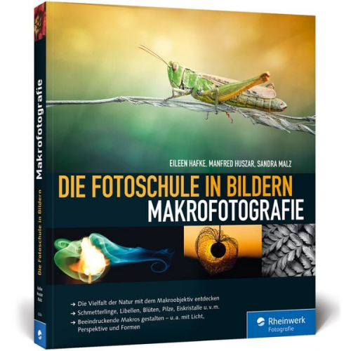 Eileen Hafke Manfred Huszar Sandra Malz - Die Fotoschule in Bildern. Makrofotografie