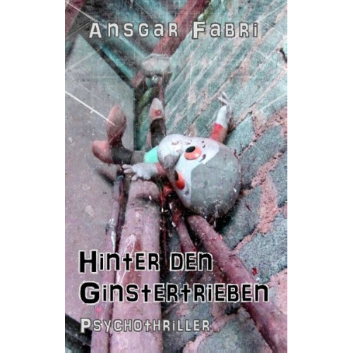 Ansgar Fabri - Hinter den Ginstertrieben