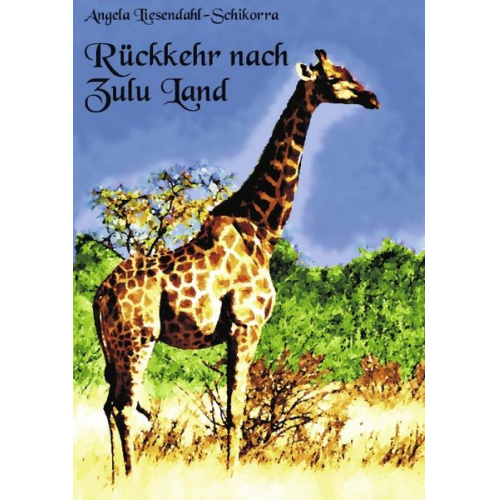 Angela Liesendahl-Schikorra - Rückkehr nach Zululand