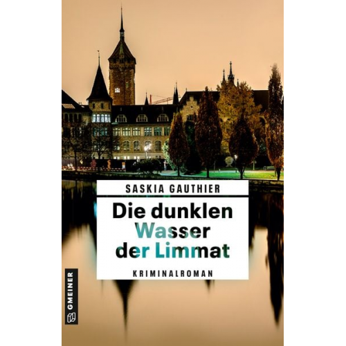 Saskia Gauthier - Die dunklen Wasser der Limmat