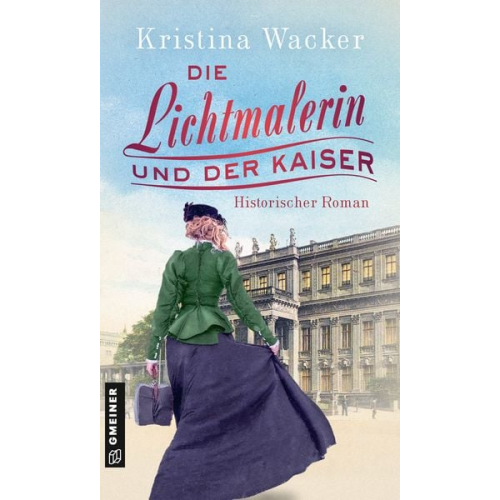 Kristina Wacker - Die Lichtmalerin und der Kaiser