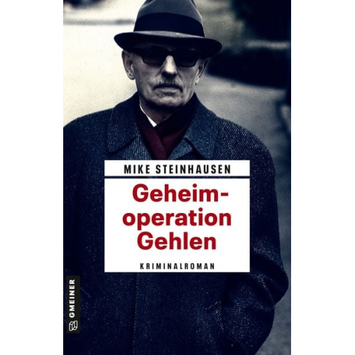 Mike Steinhausen - Geheimoperation Gehlen