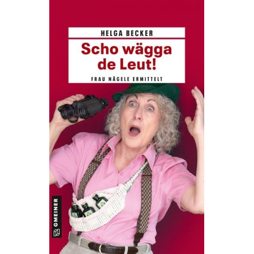 Helga Becker - Scho wägga de Leut!