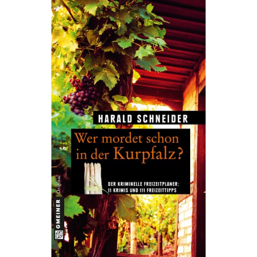 Harald Schneider - Wer mordet schon in der Kurpfalz?