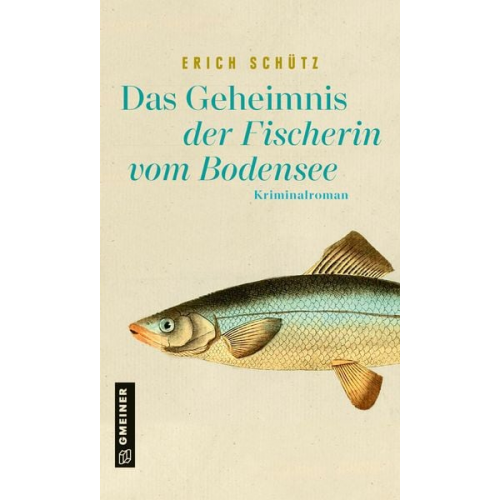 Erich Schütz - Das Geheimnis der Fischerin vom Bodensee