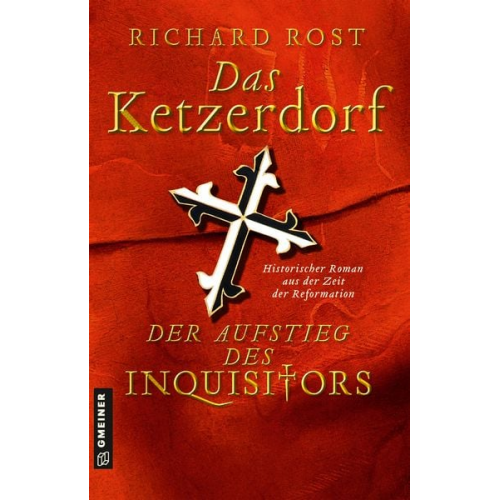 Richard Rost - Rost, R: Ketzerdorf - Der Aufstieg des Inquisitors