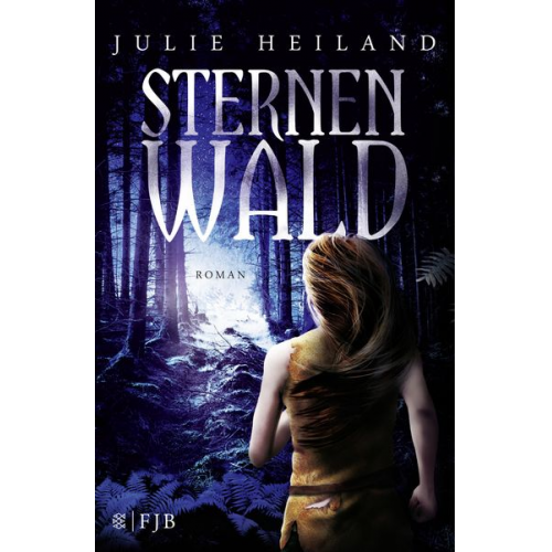 Julie Heiland - Sternenwald / Bannwald-Trilogie Bd. 3