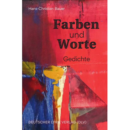 Hans-Christian Bauer - Farben und Worte