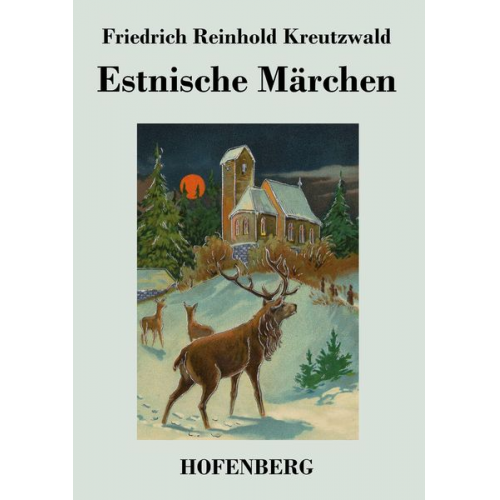 Friedrich Reinhold Kreutzwald - Estnische Märchen