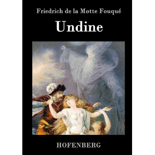 Friedrich de la Motte Fouque - Undine