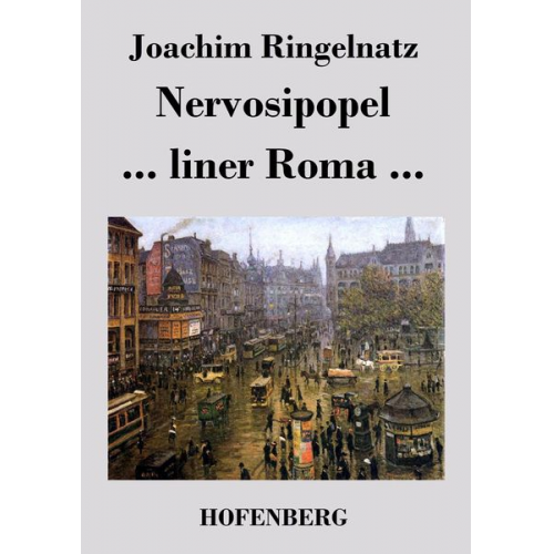 Joachim Ringelnatz - Nervosipopel / ... liner Roma ...