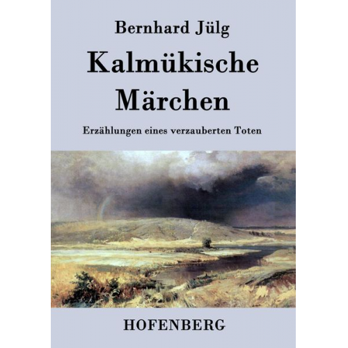 Bernhard Jülg - Kalmükische Märchen