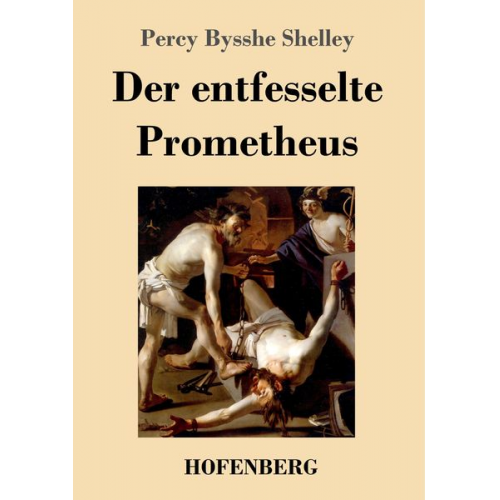 Percy Bysshe Shelley - Der entfesselte Prometheus