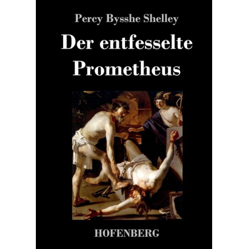 Percy Bysshe Shelley - Der entfesselte Prometheus